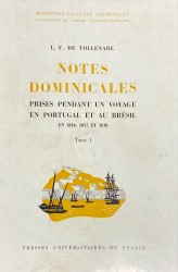 NOTES DOMINICALES PRISES PENDANT UN VOYAGE EN PORTUGAL ET AU BRÉSIL EN 1816, 1817 ET 1818. Édition et commentaire du ms. 3444434 de la Bibliothèque Saint-Geneviève par Léon Bourdon. Tome I - Portugal. Tome II - Brésil (Recife) e III - Brésil (Recife-Bahia).